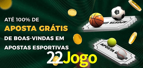 22Jogo Ate 100% de Aposta Gratis